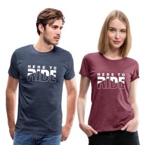 Here To Ride Shirts